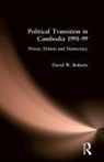 David Roberts - Political Transition in Cambodia 1991-99
