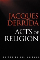 Jacques Derrida, Gil Anidjar, Anidjar Gil - Acts of Religion