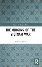 A. Short, Anthony Short - The Origins of the Vietnam War