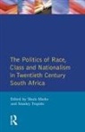 S. Mark, S. Marks, Stanley Trapido - The Politics of Race, Class and Nationalism in Twentieth Century South Africa