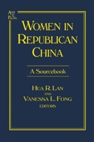 Vanessa L Fong, Vanessa L. Fong, Hua R Lan, Hua R. Lan - Women in Republican China: A Sourcebook