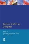 Geoffrey Leech, Greg Myers, Thomas, Jenny (All Lecturers Department Thomas, Geoffrey Leech, Greg Myers... - Spoken English on Computer