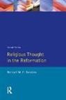 Bernard M G Reardon - Religious Thought in the Reformation