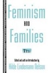 Hilde Lindemann Nelson, Nelson Hilde Lindemann - Feminism and Families
