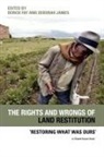 Derick Fay, Derick Fay, Fay Derick, Deborah James - The Rights and Wrongs of Land Restitutio