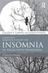 Colleen E Carney, Colleen E. Carney, Colleen E. Posner Carney, Carney Colleen E., Donn Posner, Posner Donn - Cognitive Behavior Therapy for Insomnia in Those With Depression