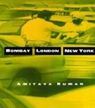 Amitava Kumar, Kumar Amitava - Bombay--London--New York