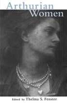 Thelma S Fenster, Thelma S. Fenster, Norris J Lacy, Norris J. Lacy - Arthurian Women