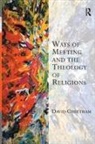 David Cheetham, Cheetham David - Ways of Meeting and the Theology of Religions