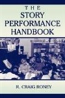 R Craig Roney, R. Craig Roney, Roney R. Craig - The Story Performance Handbook