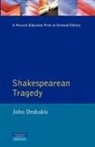 John Drakakis - Shakespearean Tragedy