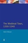 Richard Holt, Gervase Rosser, Richard Holt, Gervase Rosser - The Medieval Town in England 1200-1540
