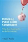 Thom Reilly - Rethinking Public Sector Compensation