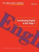 Tony Martin, Mick Waters - Coordinating English at Key Stage 2