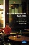 Michelle Cohen, Tim Hitchcock - English Masculinities, 1660-1800