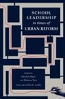 Rebecca Barr, Barr Rebecca, Marilyn Bizar, Bizar Marilyn - School Leadership in Times of Urban Reform