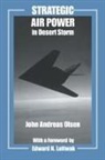 John Andreas Olsen - Strategic Air Power in Desert Storm