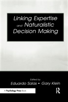 Gary A Klein, Gary A. Klein, Eduardo Salas - Linking Expertise and Naturalistic Decision Making