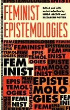 Linda Alcoff, Linda Martin Alcoff, Alcoff Linda, Elizabeth Potter, Potter Elizabeth - Feminist Epistemologies