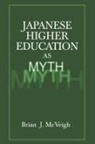 Brian J McVeigh, Brian J. McVeigh, McVeigh Brian J. - Japanese Higher Education as Myth