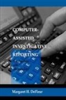Margaret H DeFleur, Margaret H. Defleur, DeFleur Margaret H. - Computer-assisted Investigative Reporting