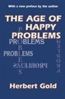 Herbert Gold, Herbert Gold - Age of Happy Problems