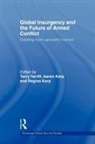 Terry Terriff, Aaron Karp, Regina Karp, Karp Aaron, Karp Regina, Terry Terriff... - Global Insurgency and the Future of Arme