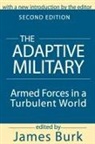 Arthur Asa Berger, James (EDT) Burk - The Adaptive Military