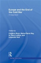 Frederic Bozo, Frederic Bozo, N Piers Ludlow, N. Piers Ludlow, Leopoldo Nuti, Marie-Pierre Rey - Europe and the End of the Cold War