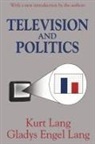 Gladys Lang, Gladys Engel Lang, Kurt Lang, Kurt Lang Lang, Lang Gladys - Television and Politics