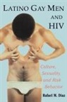 Rafael M Diaz, Rafael M. Diaz, Diaz Rafael M. - Latino Gay Men and HIV