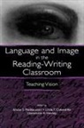 Linda T Calendrillo, Linda T. Calendrillo, Kristie S Fleckenstein, Kristie S. Fleckenstein, Demetrice A Worley, Demetrice A. Worley - Language and Image in the Reading-Writing Classroom