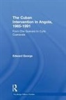 Edward George - The Cuban Intervention in Angola, 1965-1991