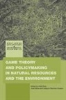 Ariel Dinar, José Albiac, Ariel Dinar, Dinar Ariel, Joaquín Sánchez-Soriano - Game Theory and Policymaking in Natural