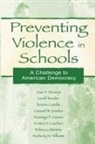 Geoff Bender, Joan N Burstyn, Joan N. Burstyn, Ronnie Casella, Howard W Gordon, Domingo P Guerra - Preventing Violence in Schools