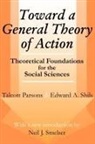 Talcott Parsons, Edward Shils, Edward A Shils, Edward A. Shils, Edward A. Parsons Shils - Toward a General Theory of Action