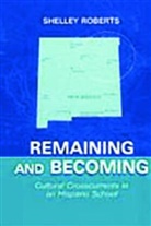 Shelley Roberts - Remaining and Becoming