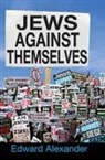 Edward Alexander, Edward Alexander, Alexander Edward - Jews Against Themselves