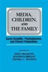 Jennings Bryant, Aletha C Huston, Aletha C. Huston, Dolf Zillmann - Media, Children, and the Family