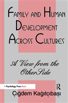 Cigdem Kagitibasi - Family and Human Development Across Cultures