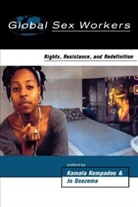 Jo Doezema, Doezema Jo, Kamala Kempadoo, Kempadoo Kamala - Global Sex Workers