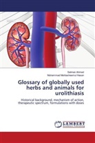 Salman Ahmed, Muhammad Mohtasheemul Hasan - Glossary of globally used herbs and animals for urolithiasis