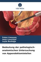 Leyla Bouhajja, Feten Limayem, Imen Loussaief - Bedeutung der pathologisch-anatomischen Untersuchung von Appendektomieteilen