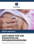 Zimfira Khafizova - LEITLINIEN FÜR DIE PÄDIATRISCHE PRIMÄRVERSORGUNG
