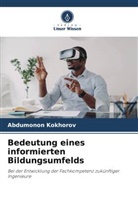 ABDUMONON KOKHOROV - Bedeutung eines informierten Bildungsumfelds