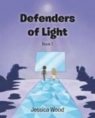 Jessica Wood - Defenders of Light Series Book 1