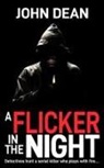 John Dean - A FLICKER IN THE NIGHT