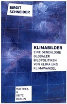 Birgit Schneider - Klimabilder