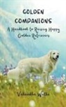Vaheedha Walke - Golden Companions - A Handbook to Raising Happy Golden Retrievers