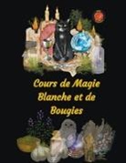 Alina A Rubi, Angeline Rubi - Cours de Magie Blanche et de Bougies